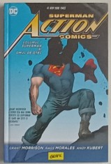 SUPERMAN ACTION COMICS , VOLUMUL I : SUPERMAN SI OMUL DE OTEL de GRANT MORRISON ...ANDY RUPERT , BENZI DESENATE CU TEXT IN LIMBA ROMANA , 2019