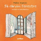 Cumpara ieftin Să dăruim ferestre - Matei Vișniec