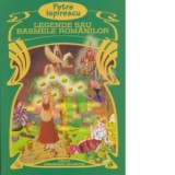 Legende sau basmele romanilor - Petre Ispirescu