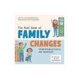 The Kids' Book of Family Changes. Understanding Divorce and Separation and Managing Feelings