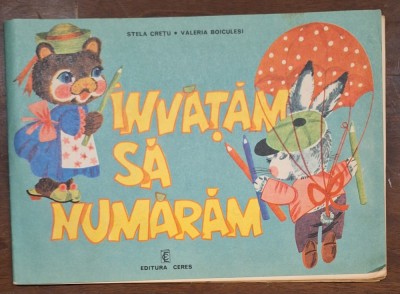 &amp;bdquo;&amp;Icirc;nvăţăm să numărăm &amp;ndash; Stela Creţu, Editura Ceres 1981&amp;rdquo; foto