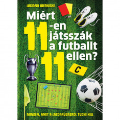 Miért 11-en játsszák a futballt 11 ellen? - Minden, amit a labdarúgásról tudni kell - Luciano Wernicke