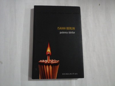 ISAIAH BERLIN - PUTEREA IDEILOR foto