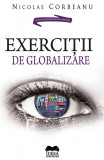 Exercitii de globalizare | Nicolae Corbeanu, Ideea Europeana