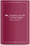 Razboiul nu are chip de femeie Vol. 17 - Editura Litera