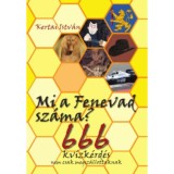 Mi a Fenevad sz&aacute;ma? - 666 kv&iacute;zk&eacute;rd&eacute;s nem csak megsz&aacute;llottaknak - Kertai Istv&aacute;n