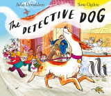 The Detective Dog | Julia Donaldson, 2019, Pan Macmillan