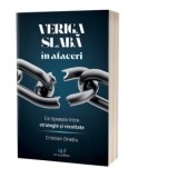 Veriga slaba in afaceri. Ce lipseste intre strategie si afaceri - Cristian Onetiu
