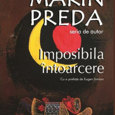 Imposibila întoarcere - Paperback brosat - Marin Preda - Cartex