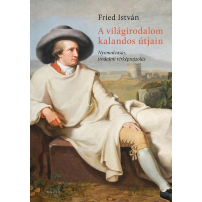 A vil&aacute;girodalom kalandos &uacute;tjain - Nyomolvas&aacute;s, irodalmi t&eacute;rk&eacute;prajzol&aacute;s - Fried Istv&aacute;n