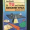 ȘI TU POȚI &Icirc;NVĂȚA GEOMETRIA - IOAN DĂNCILĂ - EDITURA TEORA