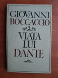 Cumpara ieftin Giovanni Boccaccio - Viata lui Dante