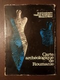 Emil Condurachi; Vladimir Dumitrescu; Mircea D. Matei - Carte archeologique de Roumanie
