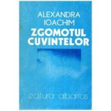 Alexandra Ioachim - Zgomotul Cuvintelor - 114150, Ion Brad