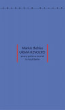 Urma revoltei. Arta și politica istoriei &icirc;n noul Berlin - Paperback brosat - Marius Babias - Idea Design