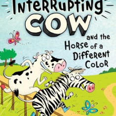 Interrupting Cow and the Horse of a Different Color: Ready-To-Read Level 2