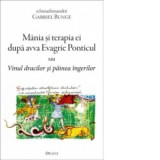 Mania si terapia ei dupa avva Evagrie Ponticul sau Vinul dracilor si painea ingerilor (editia a III-a) - Ier Gabriel Bunge