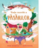 Viata secreta a pasarilor - Moira Butterfield, Vivian Mineker