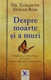 Despre moarte si a muri - 2019 - Elisabeth Kubler Ross (A321)