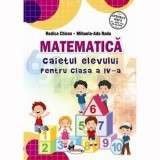 Cumpara ieftin Matematica. Caietul elevului pentru clasa a IV-a, Chiran, Aramis