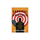 Carceral Apartheid: How Lies and White Supremacists Run Our Prisons