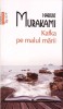 Kafka pe Malul Marii - Haruki Murakami - Polirom 2013 - Roman Paperback - 560 Pagini