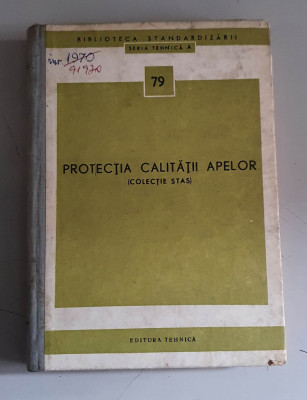 PROTECTIA CALITATII APELOR - colectie STAS - 1972 foto