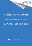 American Midnight: The Great War, a Violent Peace, and Democracy&#039;s Forgotten Crisis