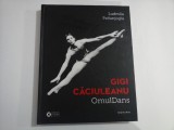 GIGI CACIULEANU - OMUL DANS - LUDMILA PATLANJOGLU