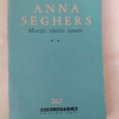 Anna Seghers - Mortii raman tineri - vol 2 (BPT)