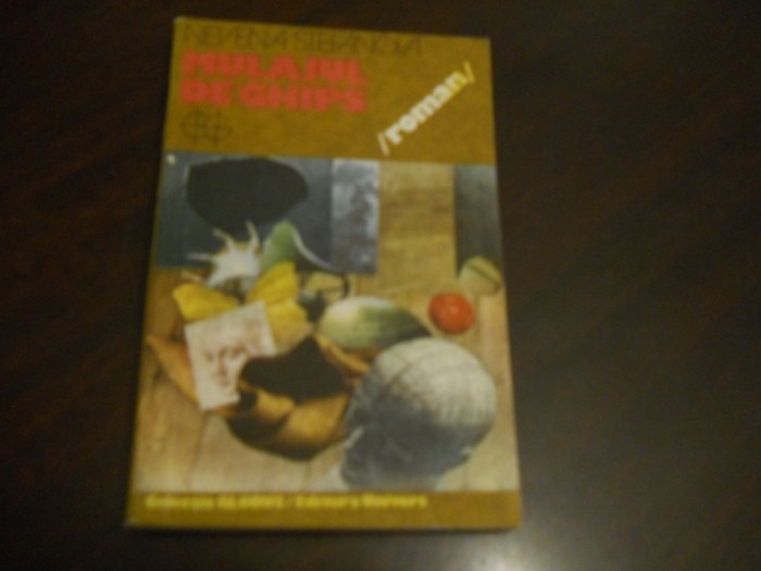 Mulajul de ghips -Nevena Stefanova,1980, Carte Noua!