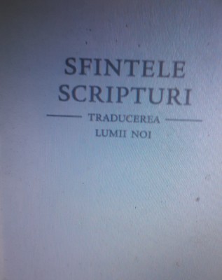 SFINTELE SCRIPTURI-TRADUCEREA LUMII NOI 2018 foto