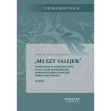 Mi ezt valljuk - Napirendhez &eacute;s napirenden k&iacute;v&uuml;l: Antall J&oacute;zsef minisztereln&ouml;k korm&aacute;ny&uuml;l&eacute;seken elhangzott &eacute;rdemi hozz&aacute;sz&oacute;l&aacute;sai II. k&ouml;tet - D&eacute;vav&aacute;ri Zo