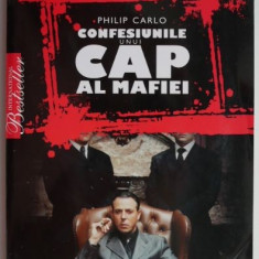 Confesiunile unui cap al mafiei – Philip Carlo