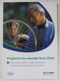 PROGRAMUL DE EDUCATIE ACCU - CHEK , PENTRU PERSOANELE CU DIABET ZAHARAT TIP 2 , ANII &#039;2000