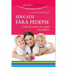 Educatie fara pedepse - Gilles-Marie Valet foto