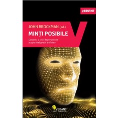 Minti posibile. Douazeci si cinci de perspective asupra inteligentei artificiale &ndash; John Brockman
