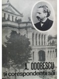 Filofteia Mihai - A. Odobescu si corespondentii sai (Editia: 1984)