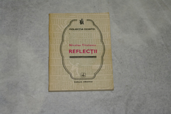 Reflectii - Nicolae Titulescu - 1985