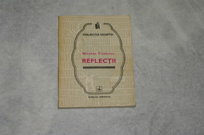 Reflectii - Nicolae Titulescu - 1985