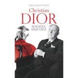 Christian Dior. Povestea unei vieti, Marie-France Pochna, Rao