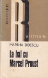 Martha Bibescu - La bal cu Marcel Proust | Carte Romana, 1976, 187 pagini, Coperta Brosata, Stare Buna