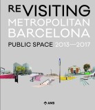 Re-Visiting Metropolitan Barcelona |, 2017, Actar