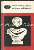 Satire si Epigrame - Persius, Juvenal, Martial, Minerva 1967, Biblioteca Pentru Toti, Romana, Beletristica