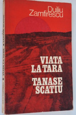 Viata la tara Tanase Scatiu - Duiliu Zamfirescu foto