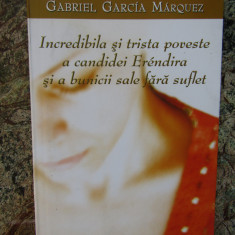 Gabriel Garcia Marquez – Incredibila si trista poveste a candidei Erendira