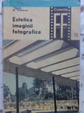 Estetica Imaginii Fotografice - N. Tomescu, 1972, Tehnica, Foto Film, Carte Fotografie, Romana, Vintage