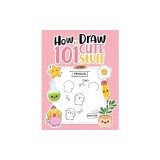 How To Draw 101 Cute Stuff For Kids: Simple Step-by-Step Guide Book For Drawing Animals, Gifts, Mushroom, Spaceship and Many More Things