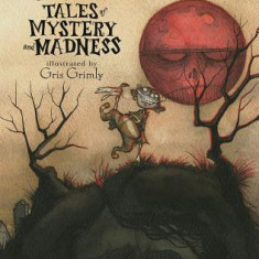 Edgar Allan Poe's Tales of Mystery and Madness