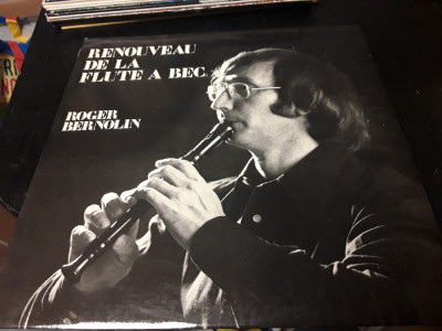 [Vinil] Roger Bernolin - Renouveau De La Flute A Bec - album pe vinil foto